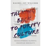 Rachel Joy Welc Talking Back to Purity Culture - Rediscovering Faith (Tascabile)