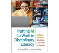 Rachel Karchmer-Klein Putting AI to Work in Disciplinary Literacy (Tascabile)