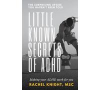 Rachel Knight Msc Little-Known Secrets of ADHD (Tascabile)
