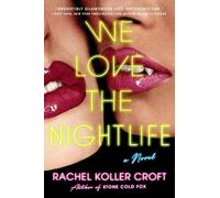 Rachel Koller Croft We Love the Nightlife (Copertina rigida)
