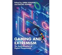 Rachel Kowert Gaming and Extremism (Tascabile)
