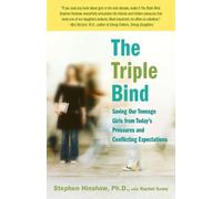 Rachel Kranz Stephen Hinshaw, Ph.D. The Triple Bind (Tascabile)