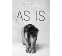 As Is: A Memoir on Healing The Past Through Yoga