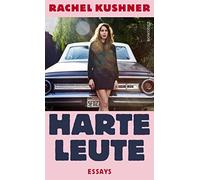 Rachel Kushner Bettina Abarbanell Harte Leute: Essays (Copertina rigida)
