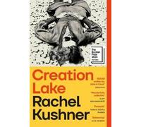 Rachel Kushner Creation Lake (Tascabile)