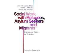Rachel Larkin Social Work with Refugees, Asylum Seekers and Migrants (Tascabile)