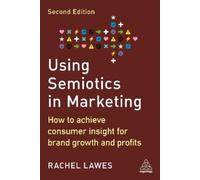 Rachel Lawes Using Semiotics in Marketing (Tascabile)
