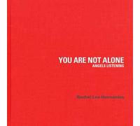 Rachel Lee Hovnanian. You are not alone. Angels listening. Ediz. illustrata