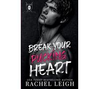 Rachel Leigh Break Your Pucking Heart (Tascabile)