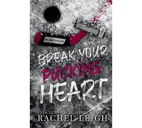 Rachel Leigh Break Your Pucking Heart (Tascabile)