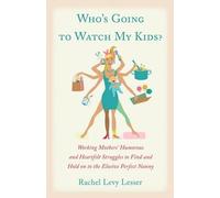 Rachel Levy Lesser Who's Going to Watch My Kids? (Tascabile)