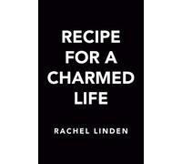 Rachel Linden Recipe for a Charmed Life (Tascabile)