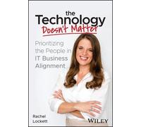 Rachel Lockett The Technology Doesn't Matter (Tascabile)