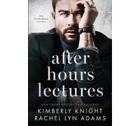 Rachel Lyn Adams Kimberly Knight After Hours Lectures (Tascabile) Forbidden