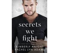 Rachel Lyn Adams Kimberly Knight Secrets We Fight (Tascabile) Forbidden