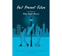 Rachel Lynn Solomon Past Present Future (Tascabile) Today Tonight Tomorrow