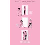 Rachel Lynn Solomon See You Yesterday (Tascabile)