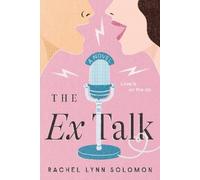 Rachel Lynn Solomon – The Ex Talk – Tascabile