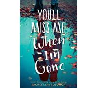 Rachel Lynn Solomon You'll Miss Me When I'm Gone (Copertina rigida)