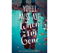 Rachel Lynn Solomon You'll Miss Me When I'm Gone (Tascabile)