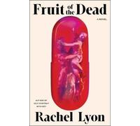 Rachel Lyon Fruit of the Dead (Copertina rigida)