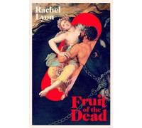 Rachel Lyon Fruit of the Dead (Copertina rigida)