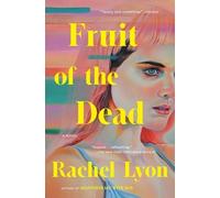 Rachel Lyon Fruit of the Dead (Tascabile)
