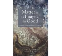 Rachel M Coleman Matter as an Image of the Good (Copertina rigida) Veritas