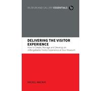 Rachel Mackay Delivering the Visitor Experience (Tascabile)