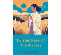 Rachel Mann Twisted Pearl of The Prairies (Tascabile)