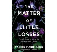 Rachel Marie Kang The Matter of Little Losses (Tascabile)
