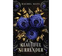 Rachel Mays A Beautiful Surrender (Tascabile)