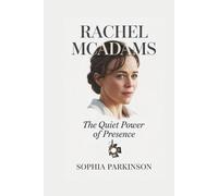 RACHEL MCADAMS: The Quiet Power of Presence