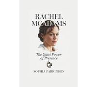 RACHEL MCADAMS: The Quiet Power of Presence