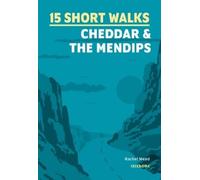 Rachel Mead 15 Short Walks Cheddar and the Mendips (Tascabile)