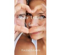 Rachel Moore Never Letting Go (Copertina rigida)