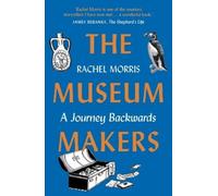 Rachel Morris The Museum Makers (Tascabile)