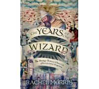 Rachel Morris The Years of the Wizard (Copertina rigida) (PRESALE 09/10/2025)