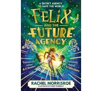 Rachel Morrisroe Felix and the Future Agency (Tascabile)