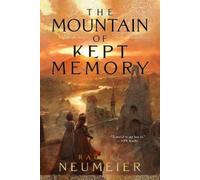 Rachel Neumeier The Mountain of Kept Memory (Tascabile)