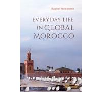 Rachel Newcomb Everyday Life in Global Morocco (Tascabile)
