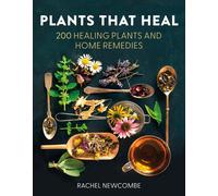 Rachel Newcombe Plants That Heal (Copertina rigida)