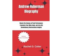 Rachel O Coker Andrew Huberman Biography (Tascabile)