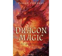 Rachel Patterson Pagan Portals - Dragon Magic (Tascabile)