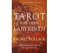 Rachel Pollack Tarot: The Open Labyrinth-40th Anniversary Edition (Tascabile)