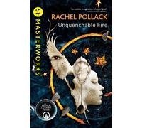 Rachel Pollack Unquenchable Fire (Tascabile) S.F. Masterworks