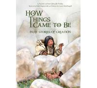 Rachel Qitsualik-Tinsley Sean Qitsualik-Tinsle How Things Came to B (Tascabile)
