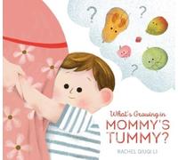 Rachel Qiuqi-Li What's Growing in Mommy's Tummy? (Copertina rigida)