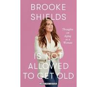 Rachel Rachel Bertsche Brooke Sh Brooke Shields Is Not Allowed to Ge (Tascabile)