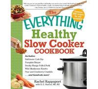 Rachel Rappaport B.E. Hort The Everything Healthy Slow Cooker Cookbo (Tascabile)